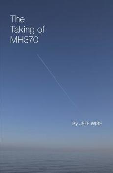 Paperback The Taking of Mh370 Book