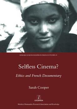 Hardcover Selfless Cinema?: Ethics and French Documentary Book