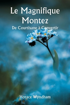 Paperback Le Magnifique Montez De Courtisane à Convertir [French] Book