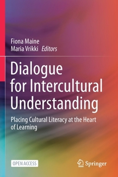 Paperback Dialogue for Intercultural Understanding: Placing Cultural Literacy at the Heart of Learning Book