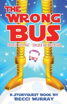 Paperback The Wrong Bus: a choose the page StoryQuest adventure Book