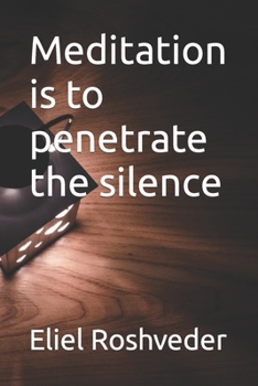 Paperback Meditation is to penetrate the silence Book