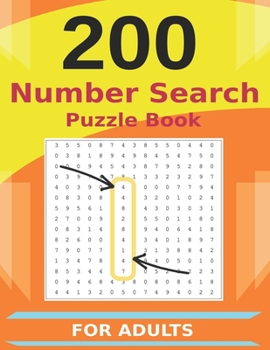 Paperback 200 Number Search Puzzle Book For Adults: 1 Puzzle Per Page - Size 8.5x11 inches - Perfect for Adults - Large Print - Solutions Included [Large Print] Book