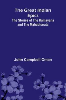 The Great Indian Epics: The Stories Of The Ramayana And The Mahabharata