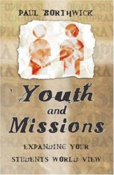 Paperback Youth and Missions: Expanding Your Sudents' World View Book