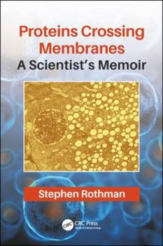 Paperback Proteins Crossing Membranes: A Scientist's Memoir Book