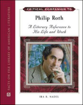 Hardcover Critical Companion to Philip Roth: A Literary Reference to His Life and Work Book