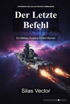 Paperback Der Letzte Befehl: Ein Military Science Fiction Roman [German] Book