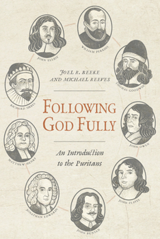 Hardcover Following God Fully: An Introduction to the Puritans Book
