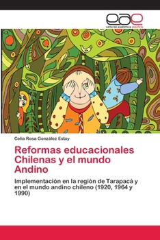 Paperback Reformas educacionales Chilenas y el mundo Andino [Spanish] Book