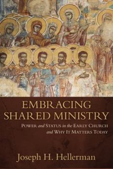 Paperback Embracing Shared Ministry: Power and Status in the Early Church and Why It Matters Today Book