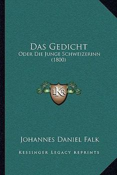 Paperback Das Gedicht: Oder Die Junge Schweizerinn (1800) [German] Book