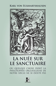 Paperback La Nu?e sur le Sanctuaire: ou quelque chose dont la Philosophie orgueilleuse de notre si?cle ne se doute pas [French] Book