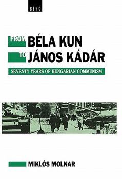 Hardcover From Bela Kun to Janos Kadar Book