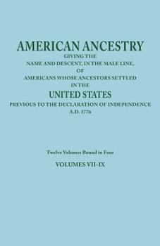 Paperback American Ancestry: Giving the Name and Descent, in the Male Line, of Americans Whose Ancestors Settled in the United States Previous to T Book