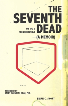 Paperback The Seventh Dead: The UFO & The Underworld (A Memoir) Book