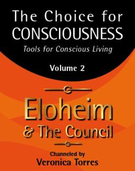 The Choice for Consciousness, Tools for Conscious Living: Vol. 2