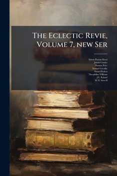 Paperback The Eclectic Revie, Volume 7, new Ser Book