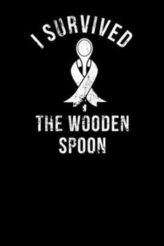 I Survived The Wooden Spoon: Notebook 6x9 (A5) Blank for Wooden Spoon Survivor I 120 pages I Gift