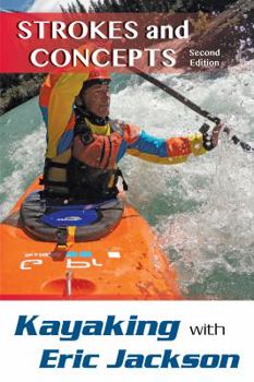 Paperback Kayaking with Eric Jackson: Strokes and Concepts Book