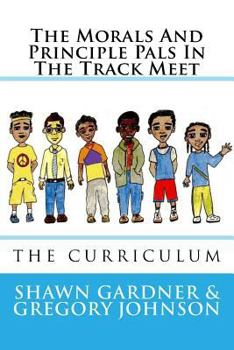 Paperback The Morals And Principle Pals In The Track Meet: Curriculum Unit Book