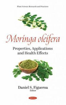 Hardcover Moringa Oleifera: Properties, Applications and Health Effects Book