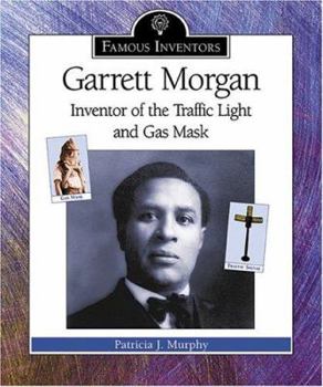 Library Binding Garrett Morgan: Inventor of the Traffic Light and Gas Mask Book