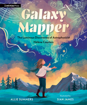 Hardcover Galaxy Mapper: The Luminous Discoveries of Astrophysicist Hélène Courtois Book