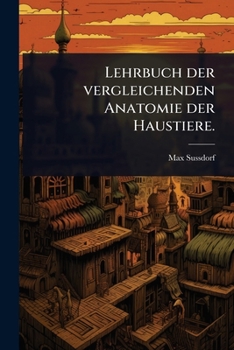 Paperback Lehrbuch der vergleichenden Anatomie der Haustiere. [German] Book