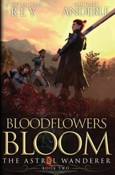Paperback Bloodflowers Bloom: The Astral Wanderer Book 2 Book