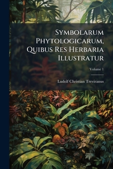 Paperback Symbolarum Phytologicarum, Quibus Res Herbaria Illustratur; Volume 1 Book