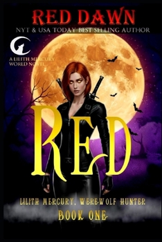 Red - Book #1 of the Lilith Mercury Werewolf Hunter