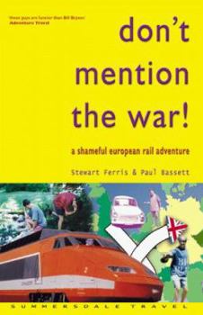 Paperback Don't Mention the War! : A Shameful European Adventure Book