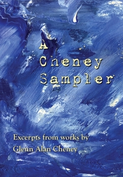 Hardcover A Cheney Sampler: Excerpts from Works by Glenn Alan Cheney Book