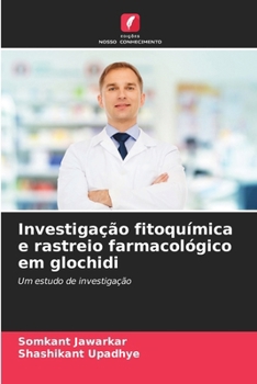 Paperback Investigação fitoquímica e rastreio farmacológico em glochidi [Portuguese] Book