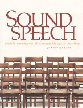 Paperback Sound Speech: Public Speaking & Communication Studies for Christian Schools Book