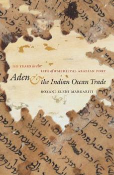 Paperback Aden and the Indian Ocean Trade: 150 Years in the Life of a Medieval Arabian Port Book