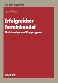 Paperback Erfolgreicher Terminhandel: Marktanalyse Und Kursprognose [German] Book