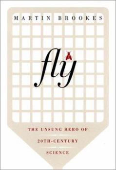 Hardcover Fly: The Unsung Hero in the History of Genetics Book