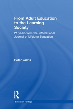 Paperback From Adult Education to the Learning Society: 21 Years of the International Journal of Lifelong Education Book