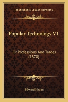 Paperback Popular Technology V1: Or Professions And Trades (1870) Book