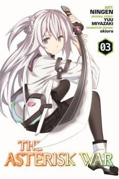 The Asterisk War, Vol. 3 (manga) - Book #3 of the Asterisk War Manga