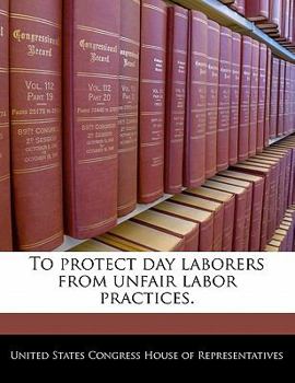 Paperback To Protect Day Laborers from Unfair Labor Practices. Book