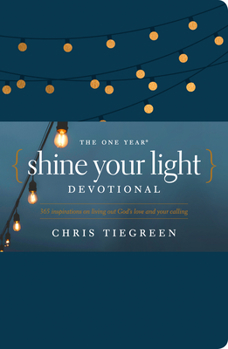Imitation Leather The One Year Shine Your Light Devotional: 365 Inspirations on Living Out God's Love and Your Calling Book