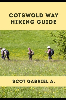 COTSWOLD WAY HIKING GUIDE (The Explorer’s Hiking Collection)