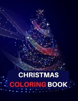 Christmas Coloring Book: A Coloring Book for Adults Featuring Beautiful Winter Florals, Festive Ornaments and Relaxing Christmas Scenes