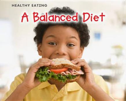 Paperback A Balanced Diet (Healthy Eating) Book