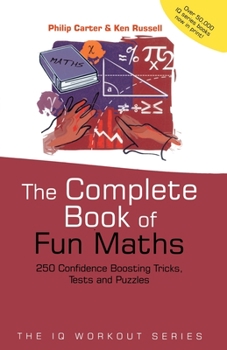 Paperback The Complete Book of Fun Maths: 250 Confidence-Boosting Tricks, Tests and Puzzles Book