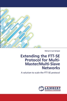 Paperback Extending the FTT-SE Protocol for Multi-Master/Multi-Slave Networks Book