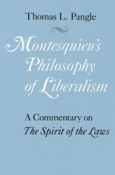 Paperback Montesquieu's Philosophy of Liberalism: A Commentary on the Spirit of the Laws Book